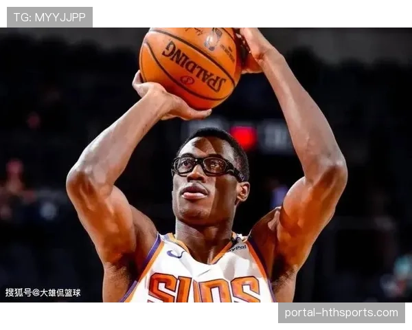 埃利斯三分命中率保持稳定 空间型侧翼价值凸显